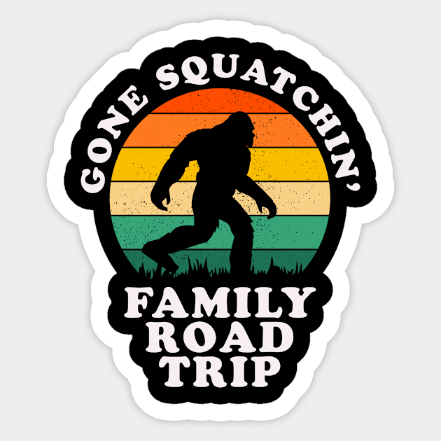 Gone Squatchin Family Road Trip Sticker by narekmug